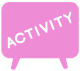 ACTIVITY