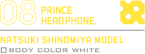 [NATSUKI SHINOMIYA MODEL]｜BODY COLOR WHITE