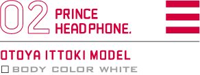 [OTOYA ITTOKI MODEL]｜BODY COLOR WHITE