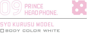[SYO KURUSU MODEL]｜BODY COLOR WHITE