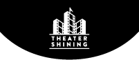 THEATER SHINING